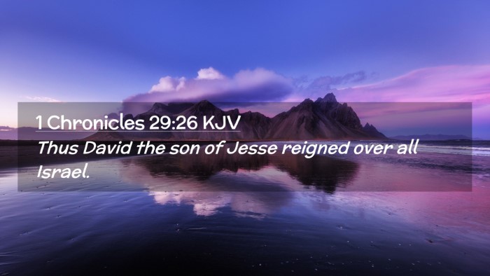 Picture 02 - 1 Chronicles 29:26 KJV Desktop Wallpaper - Thus David the son of Jesse reigned over all - Desktop Bible Verse Wallpaper