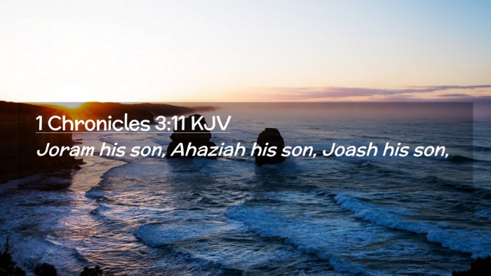 Picture 02 - 1 Chronicles 3:11 KJV Desktop Wallpaper - Joram his son, Ahaziah his son, Joash his - Desktop Bible Verse Wallpaper