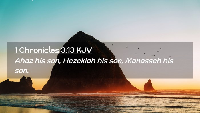 Picture 02 - 1 Chronicles 3:13 KJV Desktop Wallpaper - Ahaz his son, Hezekiah his son, Manasseh his - Desktop Bible Verse Wallpaper