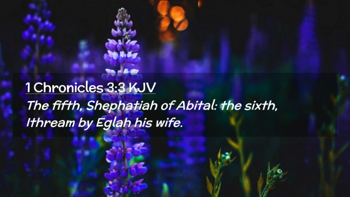 Picture 02 - 1 Chronicles 3:3 KJV Desktop Wallpaper - The fifth, Shephatiah of Abital: the sixth, - Desktop Bible Verse Wallpaper
