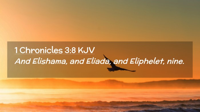 Picture 02 - 1 Chronicles 3:8 KJV Desktop Wallpaper - And Elishama, and Eliada, and Eliphelet, - Desktop Bible Verse Wallpaper