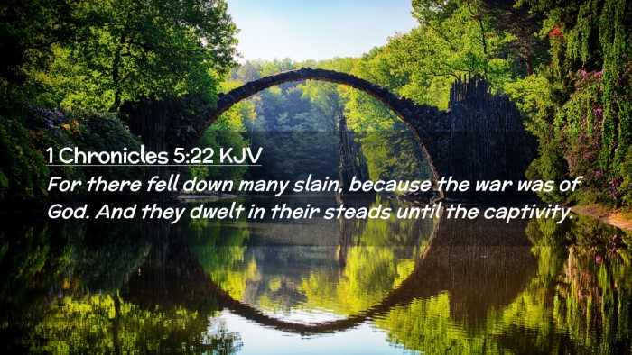 Picture 02 - 1 Chronicles 5:22 KJV Desktop Wallpaper - For there fell down many slain, because the war - Desktop Bible Verse Wallpaper
