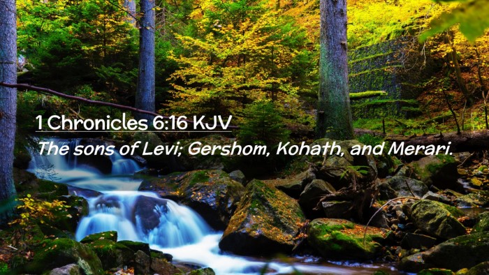 Picture 02 - 1 Chronicles 6:16 KJV Desktop Wallpaper - The sons of Levi; Gershom, Kohath, and - Desktop Bible Verse Wallpaper
