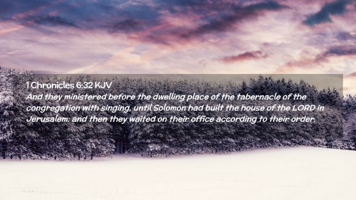 Picture 02 - 1 Chronicles 6:32 KJV Desktop Wallpaper - And they ministered before the dwelling place of - Desktop Bible Verse Wallpaper