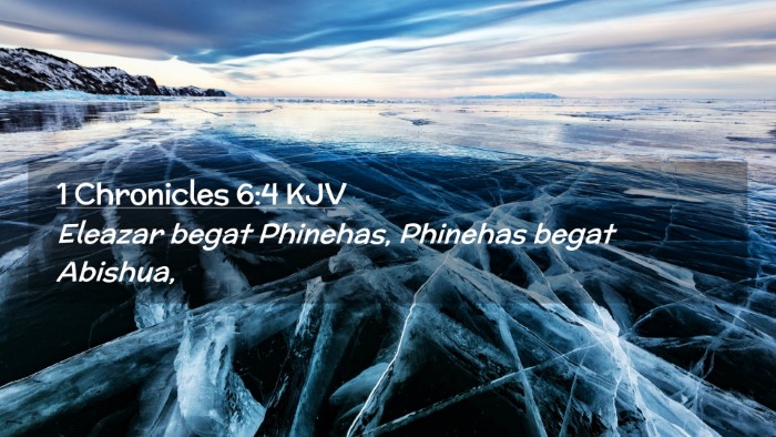 Picture 02 - 1 Chronicles 6:4 KJV Desktop Wallpaper - Eleazar begat Phinehas, Phinehas begat - Desktop Bible Verse Wallpaper