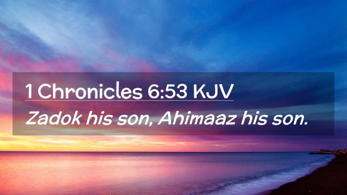 Picture 02 - 1 Chronicles 6:53 KJV Desktop Wallpaper - Zadok his son, Ahimaaz his - Desktop Bible Verse Wallpaper