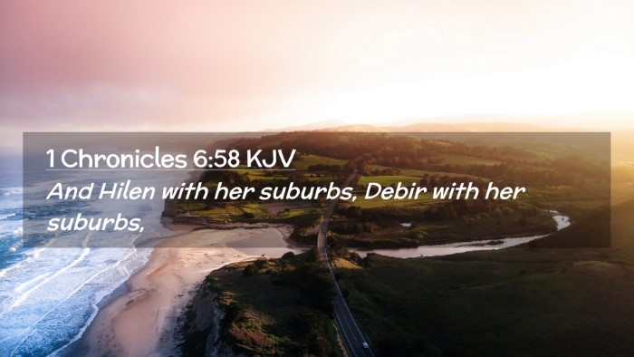 Picture 02 - 1 Chronicles 6:58 KJV Desktop Wallpaper - And Hilen with her suburbs, Debir with her - Desktop Bible Verse Wallpaper