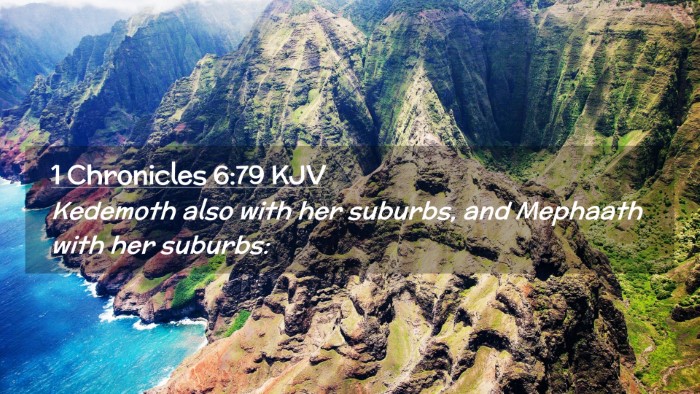 Picture 02 - 1 Chronicles 6:79 KJV Desktop Wallpaper - Kedemoth also with her suburbs, and Mephaath with - Desktop Bible Verse Wallpaper