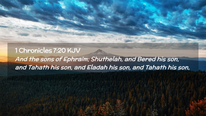 Picture 02 - 1 Chronicles 7:20 KJV Desktop Wallpaper - And the sons of Ephraim; Shuthelah, and Bered his - Desktop Bible Verse Wallpaper