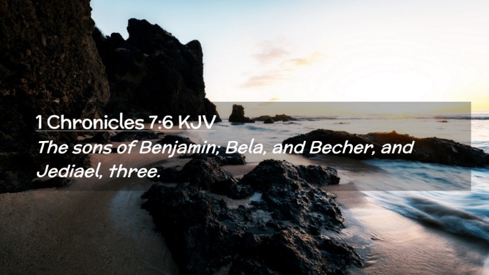 Picture 02 - 1 Chronicles 7:6 KJV Desktop Wallpaper - The sons of Benjamin; Bela, and Becher, and - Desktop Bible Verse Wallpaper