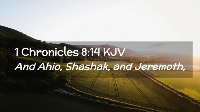 Picture 02 - 1 Chronicles 8:14 KJV Desktop Wallpaper - And Ahio, Shashak, and - Desktop Bible Verse Wallpaper