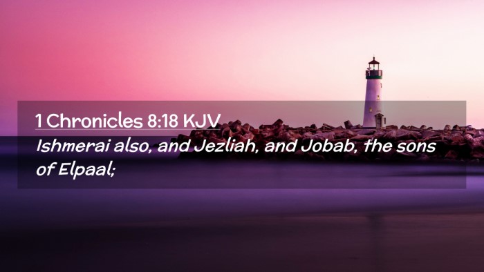 Picture 02 - 1 Chronicles 8:18 KJV Desktop Wallpaper - Ishmerai also, and Jezliah, and Jobab, the sons - Desktop Bible Verse Wallpaper