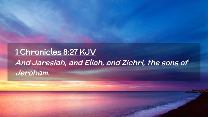 Picture 02 - 1 Chronicles 8:27 KJV Desktop Wallpaper - And Jaresiah, and Eliah, and Zichri, the sons of - Desktop Bible Verse Wallpaper