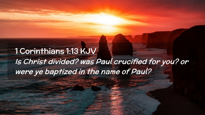 Picture 02 - 1 Corinthians 1:13 KJV Desktop Wallpaper - Is Christ divided? was Paul crucified for you? or - Desktop Bible Verse Wallpaper