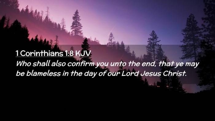 Picture 02 - 1 Corinthians 1:8 KJV Desktop Wallpaper - Who shall also confirm you unto the end, that ye - Desktop Bible Verse Wallpaper