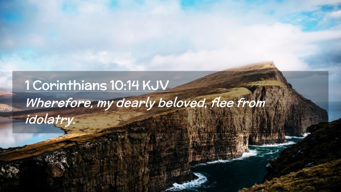 Picture 02 - 1 Corinthians 10:14 KJV Desktop Wallpaper - Wherefore, my dearly beloved, flee from - Desktop Bible Verse Wallpaper