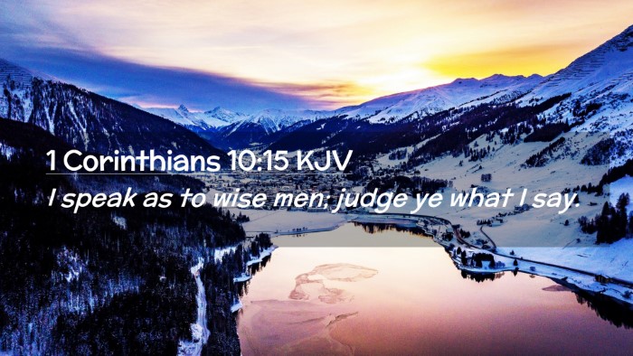Picture 02 - 1 Corinthians 10:15 KJV Desktop Wallpaper - I speak as to wise men; judge ye what I - Desktop Bible Verse Wallpaper