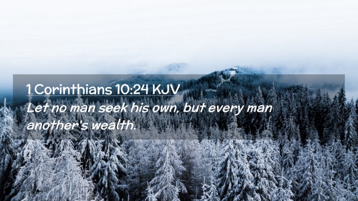 Picture 02 - 1 Corinthians 10:24 KJV Desktop Wallpaper - Let no man seek his own, but every man another's - Desktop Bible Verse Wallpaper