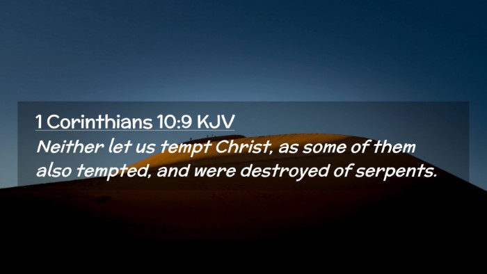 Picture 02 - 1 Corinthians 10:9 KJV Desktop Wallpaper - Neither let us tempt Christ, as some of them also - Desktop Bible Verse Wallpaper