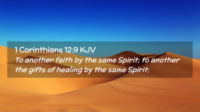Picture 02 - 1 Corinthians 12:9 KJV Desktop Wallpaper - To another faith by the same Spirit; to another - Desktop Bible Verse Wallpaper
