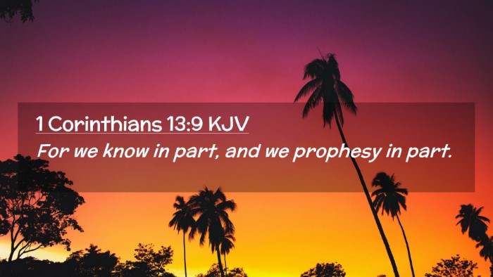 Picture 02 - 1 Corinthians 13:9 KJV Desktop Wallpaper - For we know in part, and we prophesy in - Desktop Bible Verse Wallpaper