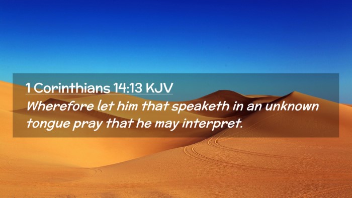 Picture 02 - 1 Corinthians 14:13 KJV Desktop Wallpaper - Wherefore let him that speaketh in an unknown - Desktop Bible Verse Wallpaper