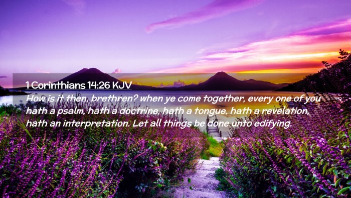 Picture 02 - 1 Corinthians 14:26 KJV Desktop Wallpaper - How is it then, brethren? when ye come together, - Desktop Bible Verse Wallpaper