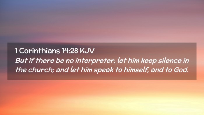 Picture 02 - 1 Corinthians 14:28 KJV Desktop Wallpaper - But if there be no interpreter, let him keep - Desktop Bible Verse Wallpaper