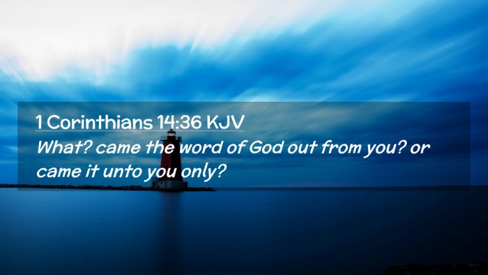 Picture 02 - 1 Corinthians 14:36 KJV Desktop Wallpaper - What? came the word of God out from you? or came - Desktop Bible Verse Wallpaper