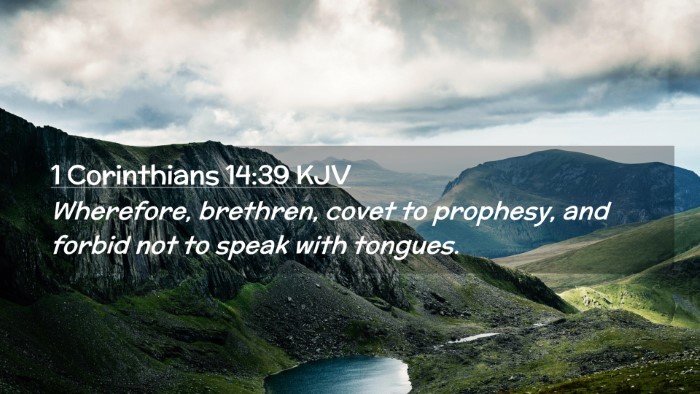 Picture 02 - 1 Corinthians 14:39 KJV Desktop Wallpaper - Wherefore, brethren, covet to prophesy, and - Desktop Bible Verse Wallpaper