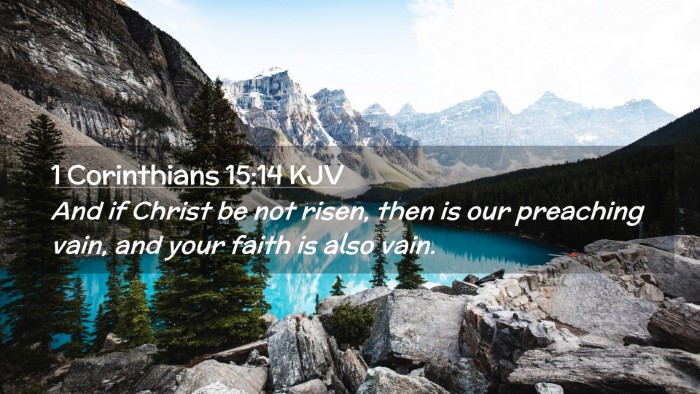 Picture 02 - 1 Corinthians 15:14 KJV Desktop Wallpaper - And if Christ be not risen, then is our preaching - Desktop Bible Verse Wallpaper