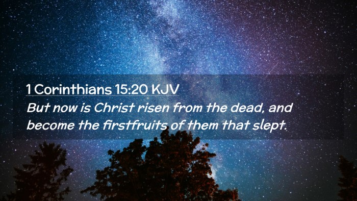 Picture 02 - 1 Corinthians 15:20 KJV Desktop Wallpaper - But now is Christ risen from the dead, and become - Desktop Bible Verse Wallpaper