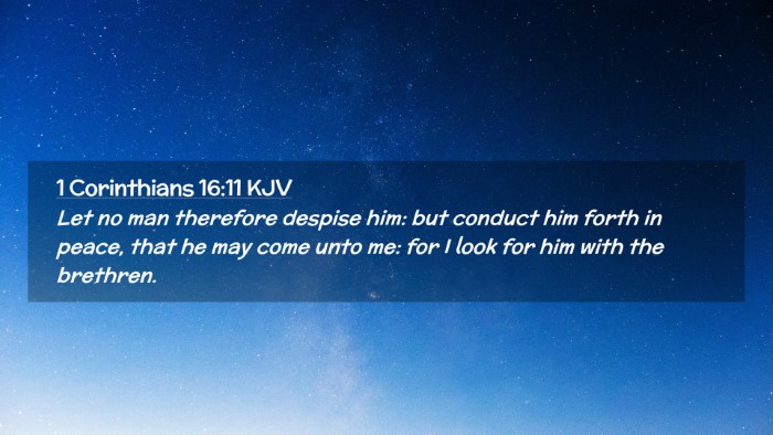 Picture 02 - 1 Corinthians 16:11 KJV Desktop Wallpaper - Let no man therefore despise him: but conduct him - Desktop Bible Verse Wallpaper