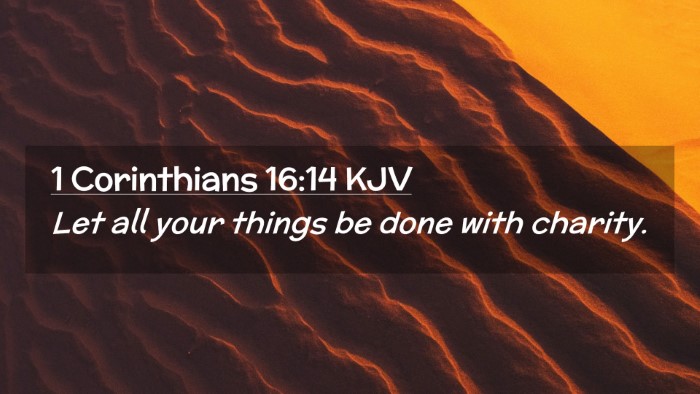 Picture 02 - 1 Corinthians 16:14 KJV Desktop Wallpaper - Let all your things be done with - Desktop Bible Verse Wallpaper