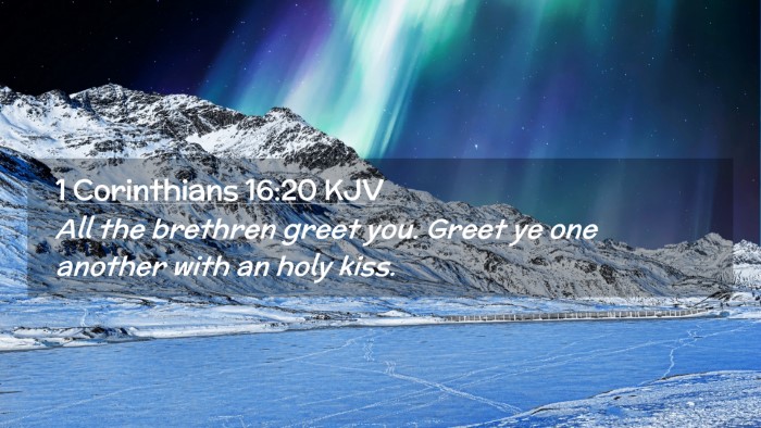 Picture 02 - 1 Corinthians 16:20 KJV Desktop Wallpaper - All the brethren greet you. Greet ye one another - Desktop Bible Verse Wallpaper