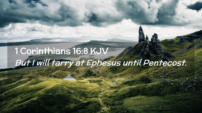 Picture 02 - 1 Corinthians 16:8 KJV Desktop Wallpaper - But I will tarry at Ephesus until - Desktop Bible Verse Wallpaper