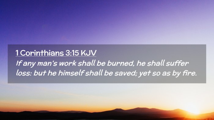 Picture 02 - 1 Corinthians 3:15 KJV Desktop Wallpaper - If any man's work shall be burned, he shall - Desktop Bible Verse Wallpaper