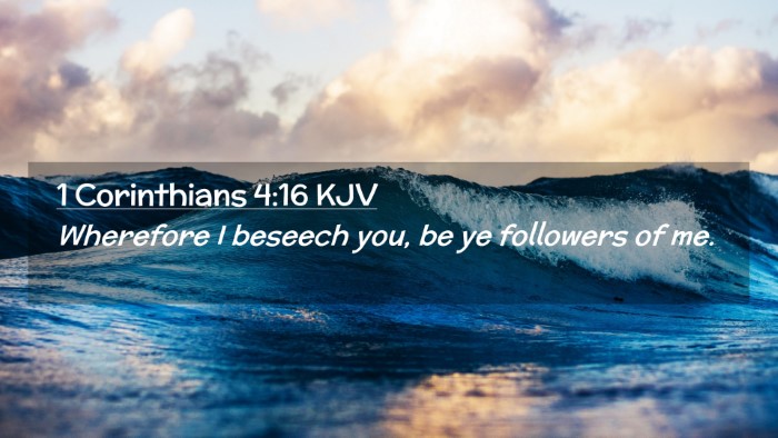 Picture 02 - 1 Corinthians 4:16 KJV Desktop Wallpaper - Wherefore I beseech you, be ye followers of - Desktop Bible Verse Wallpaper