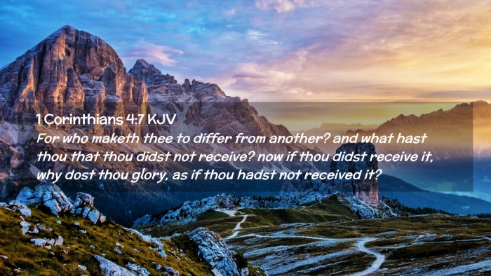 Picture 02 - 1 Corinthians 4:7 KJV Desktop Wallpaper - For who maketh thee to differ from another? and - Desktop Bible Verse Wallpaper