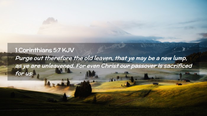 Picture 02 - 1 Corinthians 5:7 KJV Desktop Wallpaper - Purge out therefore the old leaven, that ye may - Desktop Bible Verse Wallpaper