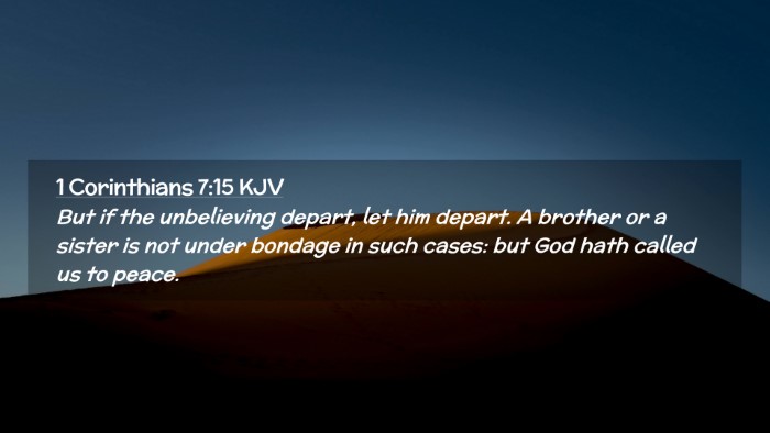 Picture 02 - 1 Corinthians 7:15 KJV Desktop Wallpaper - But if the unbelieving depart, let him depart. A - Desktop Bible Verse Wallpaper