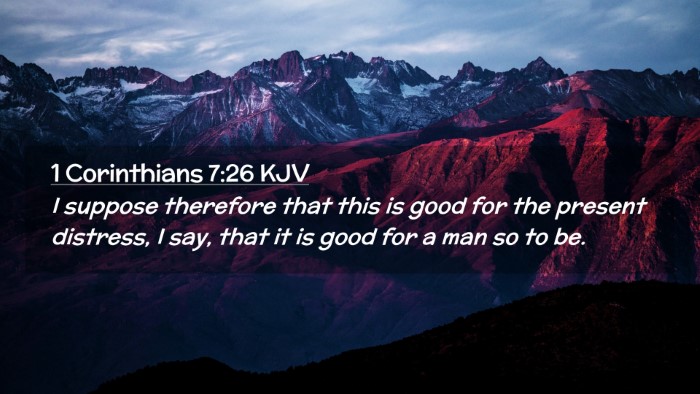 Picture 02 - 1 Corinthians 7:26 KJV Desktop Wallpaper - I suppose therefore that this is good for the - Desktop Bible Verse Wallpaper