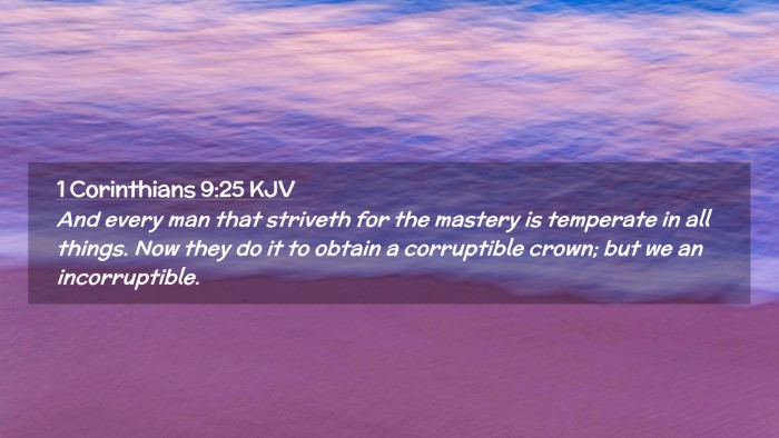 Picture 02 - 1 Corinthians 9:25 KJV Desktop Wallpaper - And every man that striveth for the mastery is - Desktop Bible Verse Wallpaper