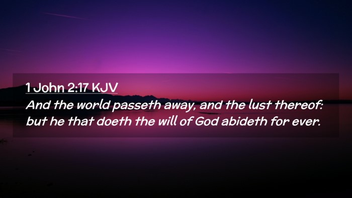 Picture 02 - 1 John 2:17 KJV Desktop Wallpaper - And the world passeth away, and the lust thereof: - Desktop Bible Verse Wallpaper