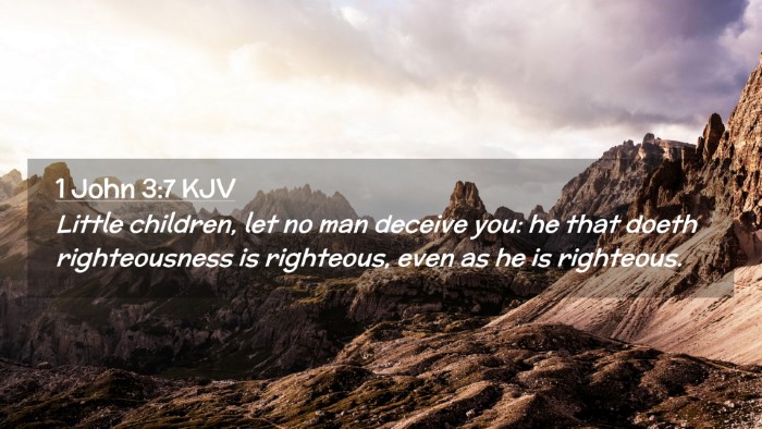 Picture 02 - 1 John 3:7 KJV Desktop Wallpaper - Little children, let no man deceive you: he that - Desktop Bible Verse Wallpaper