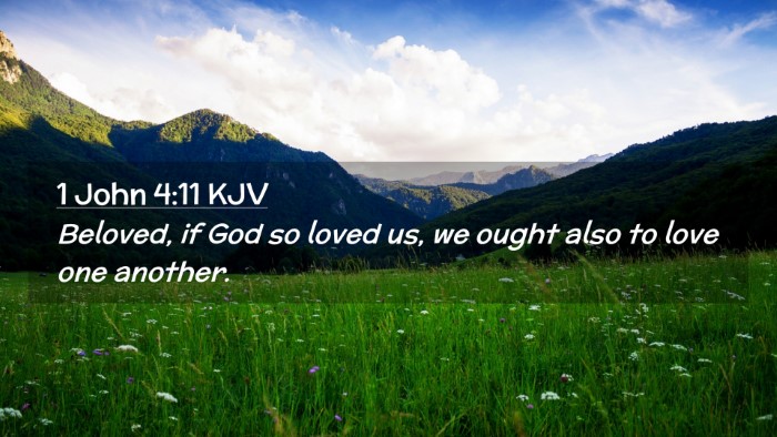 Picture 02 - 1 John 4:11 KJV Desktop Wallpaper - Beloved, if God so loved us, we ought also to - Desktop Bible Verse Wallpaper