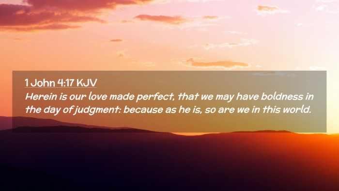 Picture 02 - 1 John 4:17 KJV Desktop Wallpaper - Herein is our love made perfect, that we may have - Desktop Bible Verse Wallpaper