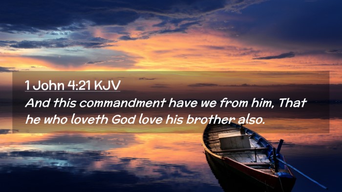 Picture 02 - 1 John 4:21 KJV Desktop Wallpaper - And this commandment have we from him, That he - Desktop Bible Verse Wallpaper