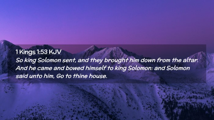 Picture 02 - 1 Kings 1:53 KJV Desktop Wallpaper - So king Solomon sent, and they brought him down - Desktop Bible Verse Wallpaper