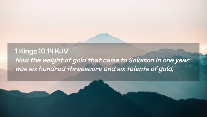 Picture 02 - 1 Kings 10:14 KJV Desktop Wallpaper - Now the weight of gold that came to Solomon in - Desktop Bible Verse Wallpaper